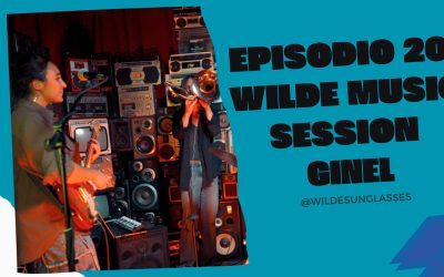 🔥 Episodio 20 🔥 Wilde Music Session GINEL 🎧